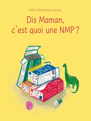 cover image of Dis Maman, c'est quoi une NMP